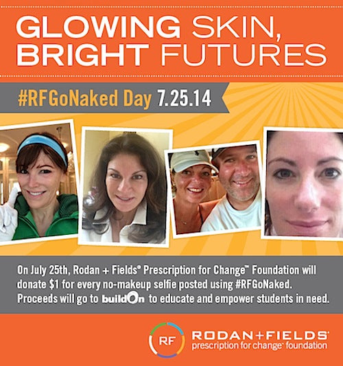 Your, Next, Selfie, Will, Help, A, Good, Cause, Rodan, +, Fields, Prescription, For, Change, Foundation, Donates, $1, For, Every, No-Makeup, Selfie, #RFGoNaked